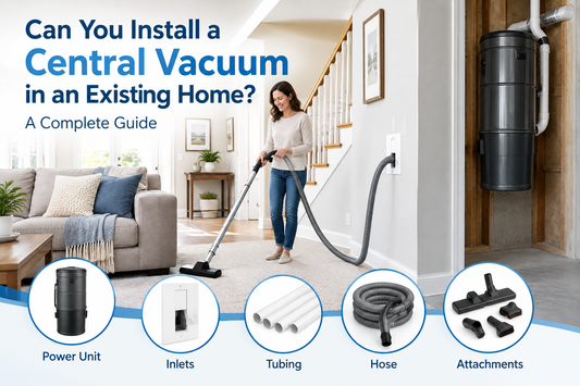 Can You Install a Central Vacuum in an Existing Home? A Complete Guide